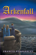 Xlibris Author| Francis Pendlebury, Arkenfall