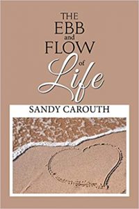 Xlibris Author| Sandy Carouth, The Ebb and Flow of Life